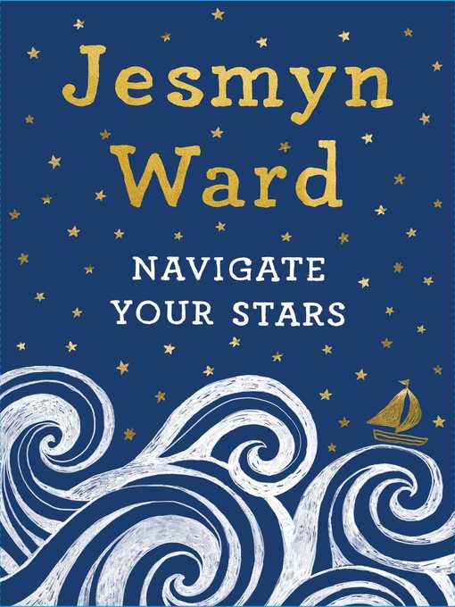 Title details for Navigate Your Stars by Jesmyn Ward - Available